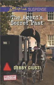 The Agent's Secret Past (Military Investigations, Bk 6) (Love Inspired Suspense, No 380)