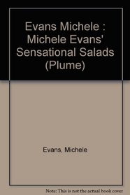 Michele Evans' Sensational Salads: Main Course Salads for Every Season