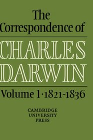 The Correspondence of Charles Darwin, Volume I: 1821-1836