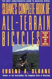 SLOANE'S COMPLETE BOOK OF ALL-TERRAIN BICYCLES : How We Will Live, Work and Buy