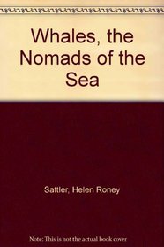 Whales, the Nomads of the Sea