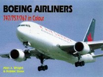 Boeing Airliners: 747/757/767 in Colour