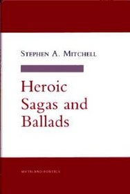 Heroic Sagas and Ballads (Myth and Poetics)