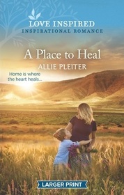 A Place to Heal (Love Inspired, No 1438) (Larger Print)