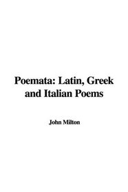 Poemata: Latin, Greek and Italian Poems