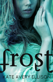 Frost (Frost Chronicles, Bk 1)