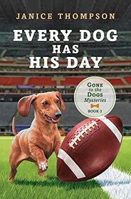 Every Dog Has His Day (Gone to the Dogs, 5)