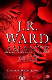 Amante mi­o (Lover Mine) (Spanish Edition) (Daga Negra / Black Dagger Brotherhood)
