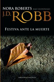 Festiva Ante la Muerte (Festive Before the Death)  (Holiday in Death (In Death, Bk 7) (Spanish Edition)