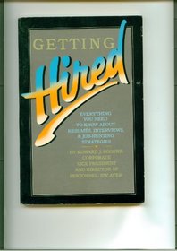 Getting Hired: Everything You Need to Know about Resumes, Interviews, and Job-Hunting Strategies