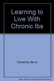 LEARNING TO LIVE WITH CHRONIC IBS (Dell Medical Library)