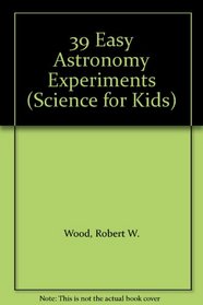 39 Easy Astronomy Experiments (Science for Kids)