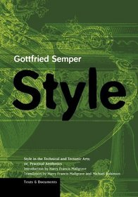 Style: Style in the Technical and Tectonic Arts; Or, Practical Aesthetics (Texts  Documents)