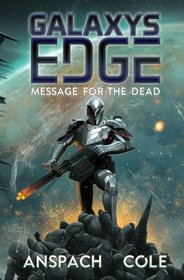 Message for the Dead (Galaxy's Edge) (Volume 8)