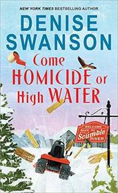 Come Homicide or High Water (Welcome Back to Scumble River, Bk 3)