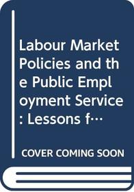 Labour Market Policies and the Public Employment Service: Lessons from Recent Experience and Directions for the Future (The Prague Conference (Oecd Proceedings)