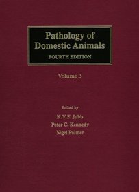 Pathology of Domestic Animals, Volume 3 (4th Edition) (Pathology of Domestic Animals)