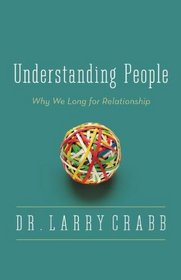 Understanding People: Why We Long for Relationship