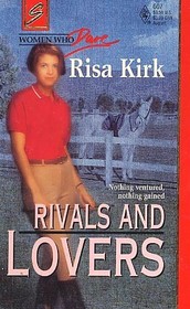 Rivals and Lovers (Women Who Dare) (Harlequin Superromance, No 607)