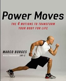 Power Moves: The Four Motions to Transform Your Body For Life