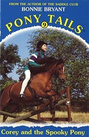 Corey and the Spooky Pony (Pony Tails, Bk 9)