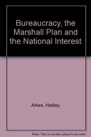 Bureaucracy, the Marshall Plan and the National Interest