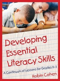 Developing Essential Literacy Skills: A Continuum of Lessons for Grades Kû3