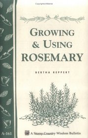 Growing & Using Rosemary: Storey Country Wisdom Bulletin A-161 (Storey Publishing Bulletin, a-161)