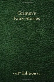 Grimm's  Fairy Stories - 1st Edition