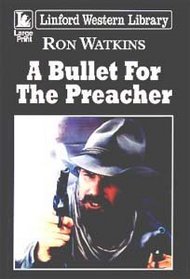 A Bullet for the Preacher (Linford Western)