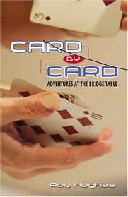 Card by Card: Adventures At The Bridge Table