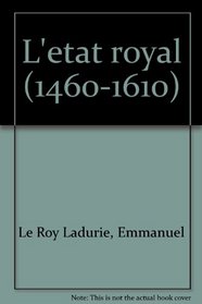 L'etat royal (1460-1610)