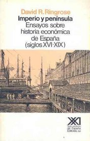 Imperio y peninsula: Ensayos sobre historia economica de Espana, siglos XVI-XIX (Spanish Edition)