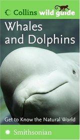 Whales and Dolphins (Collins Wild Guide) (Collins Wild Guide)