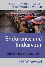 Endurance and Endeavour: Russian History 1812-2001 (Short Oxford History of the Modern World)