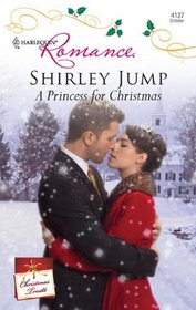 A Princess for Christmas (Christmas Treats) (Harlequin Romance, No 4127)