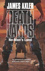 No Man's Land (Deathlands, Bk 107)