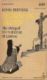 Storm of glory: The story of St. The?re?se of Lisieux (A Doubleday Image book)
