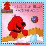 The Little Blue Easter Egg (Clifford's Puppy Days)