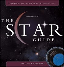 The Star Guide: Learn How To Read the Night Sky Star by Star