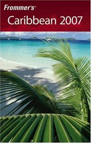 Frommer's Caribbean 2007 (Frommer's Complete)