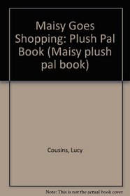 Maisy Goes Shopping: Plush Pal Book (Maisy plush pal book)