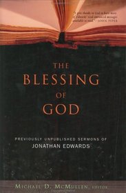 The Blessing of God: Previously Unpublished Sermons of Jonathan Edwards
