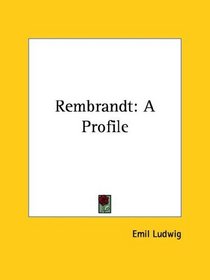 Rembrandt: A Profile