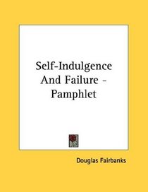 Self-Indulgence And Failure - Pamphlet