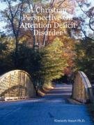 A Christian Perspective On Attention Deficit Disorder