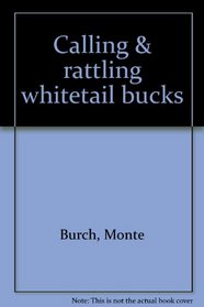 Calling & rattling whitetail bucks