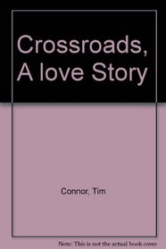 Crossroads, A love Story