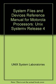 System Files and Devices Reference Manual for Motorola Processors: Unix System V Release 4