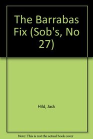The Barrabas Fix (SOB's,No 27)